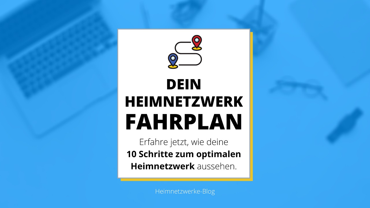 Trage dich für den Newsletter ein, um die 10 wichtigsten Schritte für den Aufbau deines Heimnetzwerks zu lernen.