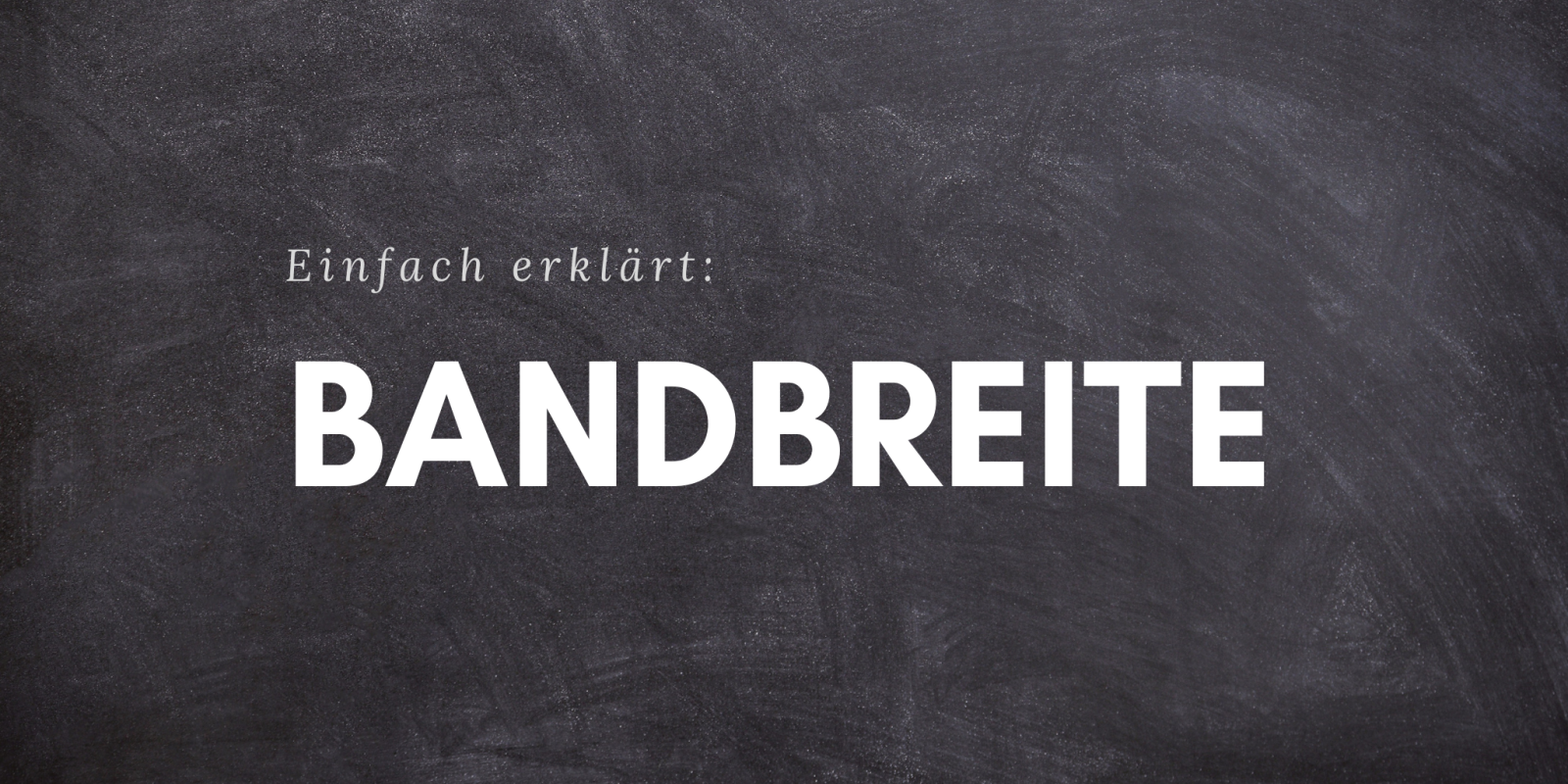 Bandbreite - Was ist das? Einfach erklärt