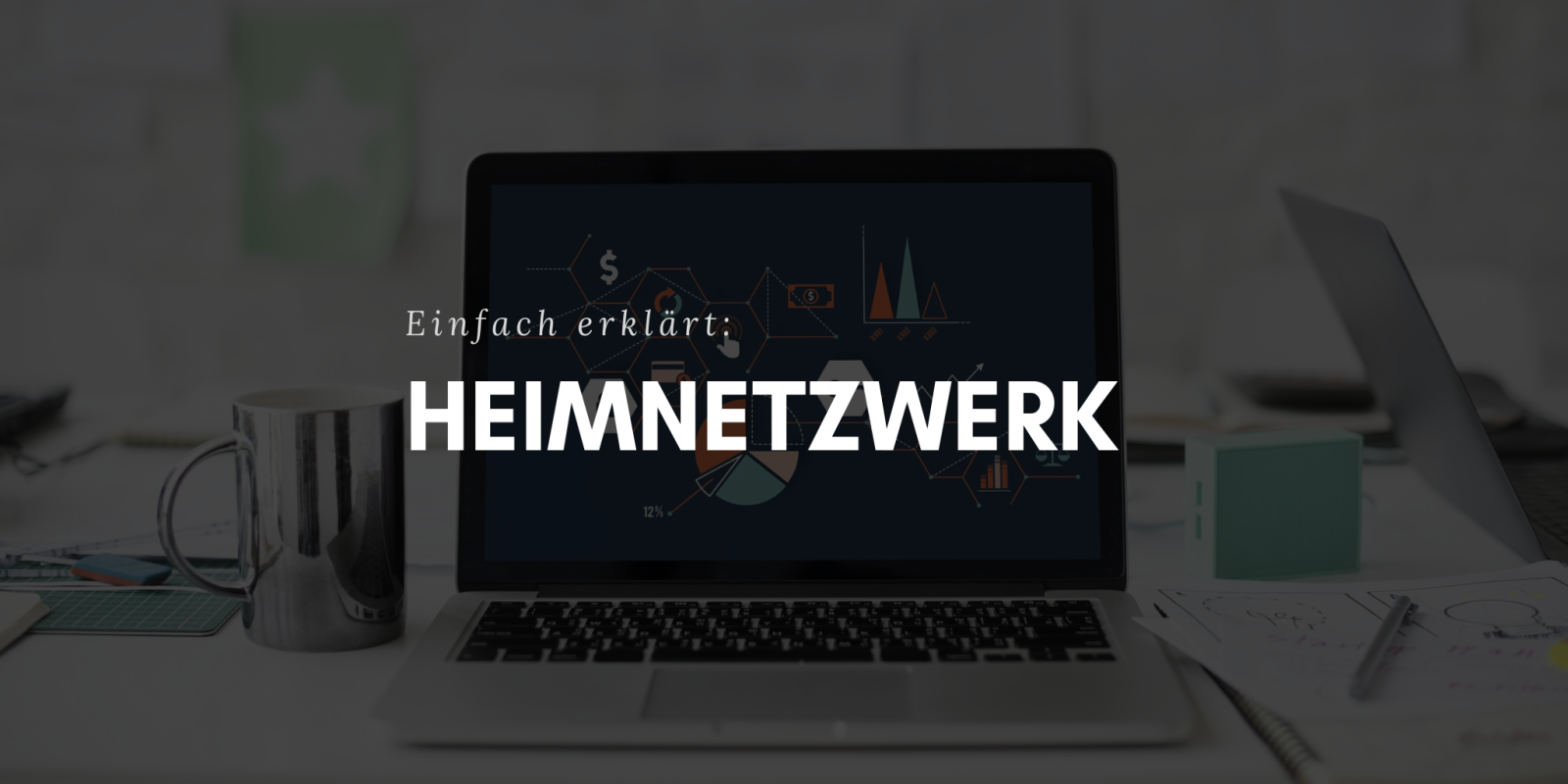 Heimnetzwerk - Was ist das? Einfach erklärt