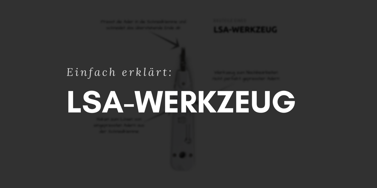 LSA-Werkzeug - Was ist das? Einfach erklärt