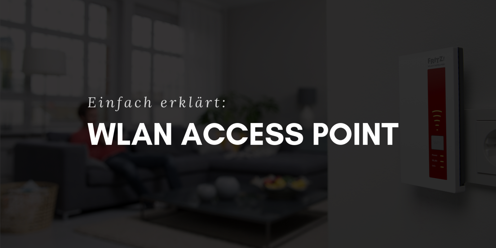 WLAN Access Point - Was ist das? Einfach erklärt